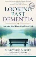 Marysue Moses - Looking Past Dementia, Häftad
