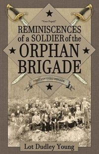 bokomslag Reminiscences of a Soldier of the Orphan Brigade