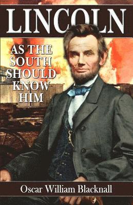 Lincoln as the South Should Know Him 1