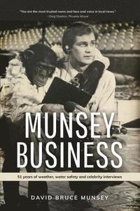 bokomslag Munsey Business: 51 Years of Weather, Water Safety and Celebrity Interviews
