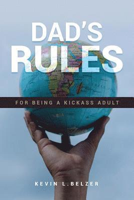 Kevin Belzer - Dad's Rules For Being A Kickass Adult, Häftad
