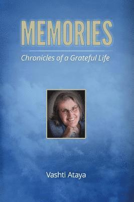 Memories: Chronicles of a Grateful Life 1