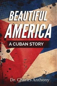 bokomslag Beautiful America: A Cuban Story