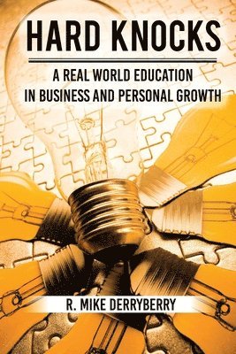 bokomslag Hard Knocks: A Real World Education in Business and Personal Growth