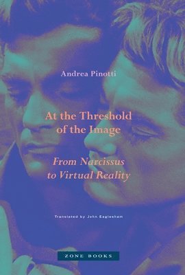 Andrea Pinotti - At the Threshold of the Image, Inbunden