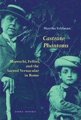 Martha Feldman, Martha Feldman Martha Feldman - Castrato Phantoms, Inbunden