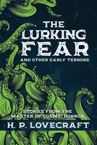 bokomslag The Lurking Fear and Other Early Terrors
