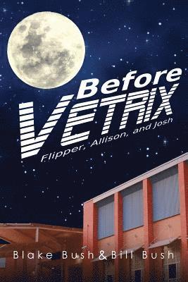 Before Vetrix 1