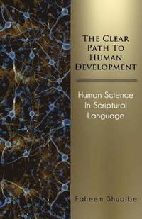 bokomslag The Clear Path to Human Development: Human Science in Scriptural Language