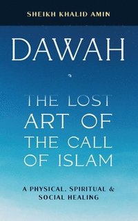 bokomslag Dawah the Lost Art of the Call of Islam