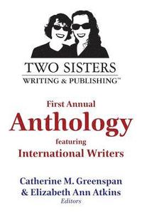 bokomslag Two Sisters Writing and Publishing First Annual Anthology
