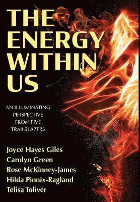 Joyce Hayes Giles, Catherine M Greenspan, Elizabeth Ann Atkins - Energy Within Us, Inbunden