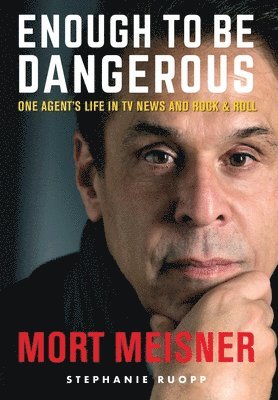 Mort Meisner, Elizabeth Atkins - Enough to Be Dangerous, Inbunden