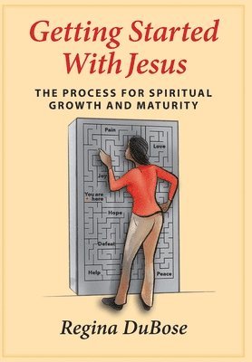 Regina Dubose, Regina DuBose, Elizabeth Atkins - Getting Started with Jesus, Inbunden
