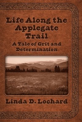 bokomslag Life Along the Applegate Trail