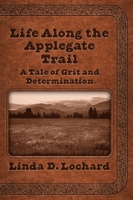 Life Along the Applegate Trail
