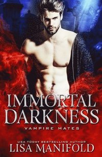 bokomslag Immortal Darkness: A STANDALONE Vampire Romance