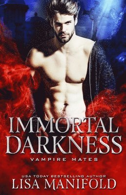 bokomslag Immortal Darkness: A STANDALONE Vampire Romance