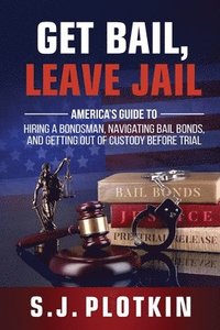 bokomslag Get Bail, Leave Jail