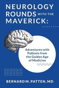 bokomslag Neurology Rounds with the Maverick