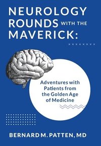 bokomslag Neurology Rounds with the Maverick