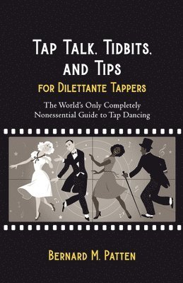 Tap Talk, Tidbits, and Tips for Dilettante Tappers 1