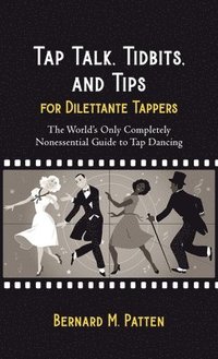 bokomslag Tap Talk, Tidbits, and Tips for Dilettante Tappers