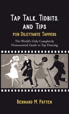Tap Talk, Tidbits, and Tips for Dilettante Tappers 1