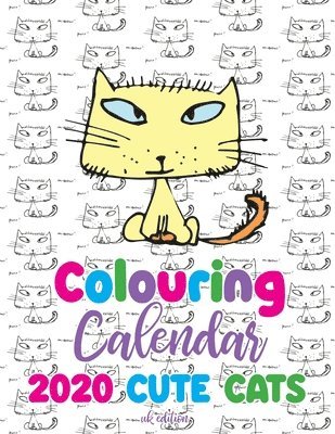 Colouring Calendar 2020 Cute Cats (UK Edition) 1