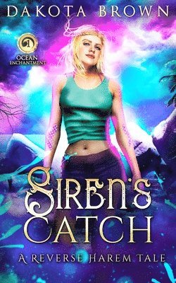 Siren's Catch: A Reverse Harem Tale 1