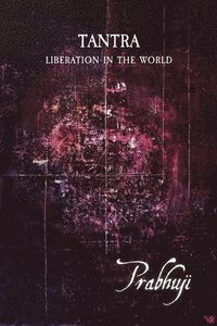 bokomslag Tantra - Liberation in the world