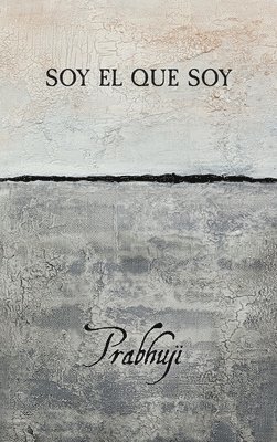 Prabhuji David Ben Yosef Har-Zion - Soy el que soy, Inbunden