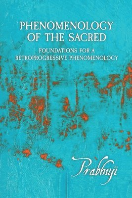 Prabhuji David Ben Yosef Har-Zion, Ben Yosef Har-Zion, Prabhuji David - Phenomenology of the Sacred, Häftad