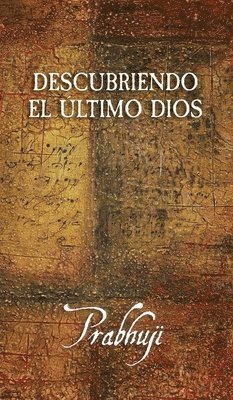 Descubriendo el Ultimo Dios