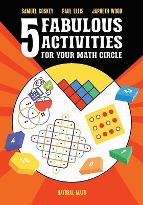 Samuel Coskey, Paul Ellis, Japheth Wood - Five Fabulous Activities for Your Math Circle, Häftad