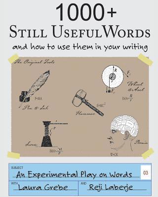 1000+ Still Useful Words: and how to use them in your writing 1