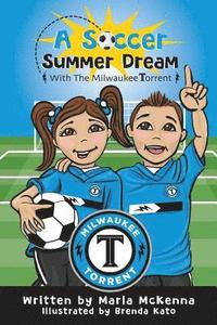 bokomslag A Soccer Summer Dream with The Milwaukee Torrent