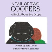 bokomslag A Tail of Two Coopers: A Book About Eye Drops