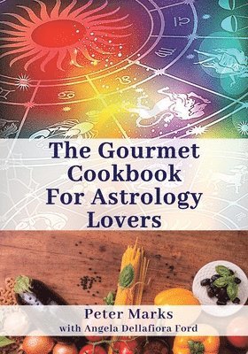 The Gourmet Cookbook for Astrology Lovers 1