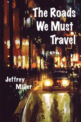 Jeffrey Miller - The Roads We Must Travel, Häftad