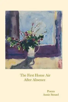 Annie Stenzel - The First Home Air After Absence, Häftad. Tillgänglighet: Lägg i varukorg
