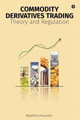 bokomslag Commodity Derivatives Trading: Theory and Regulation