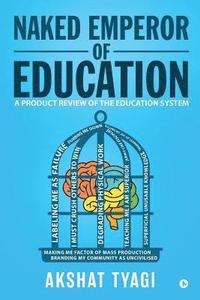 bokomslag Naked Emperor of Education: A Product Review of the Education System