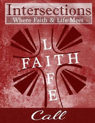 Duawn Mearns, Cindy H. Martin - Intersections: Where Faith and Life Meet: Call, Häftad