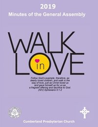 bokomslag 2019 Minutes of the General Assembly Cumberland Presbyterian Church: Walk in Love