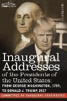 bokomslag Inaugural Addresses of the Presidents of the United States: From George Washington, 1789, to Donald J. Trump, 2017