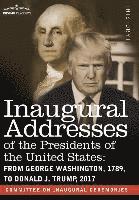 bokomslag Inaugural Addresses of the Presidents of the United States: From George Washington, 1789, to Donald J. Trump, 2017