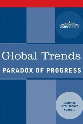 U. S. National Intelligence Council, U S National Intelligence Council - Global Trends: Paradox of Progress, Häftad