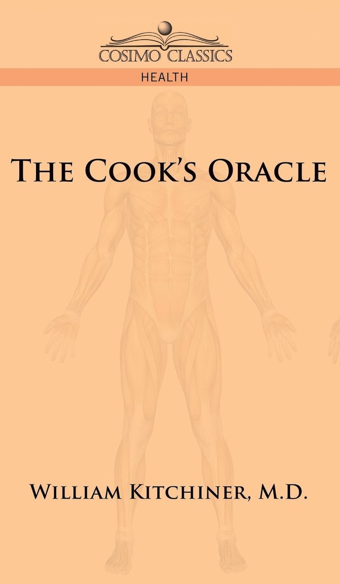 William Kitchiner - Cook's Oracle, Inbunden