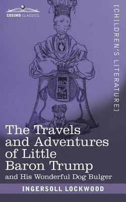 bokomslag The Travels and Adventures of Little Baron Trump